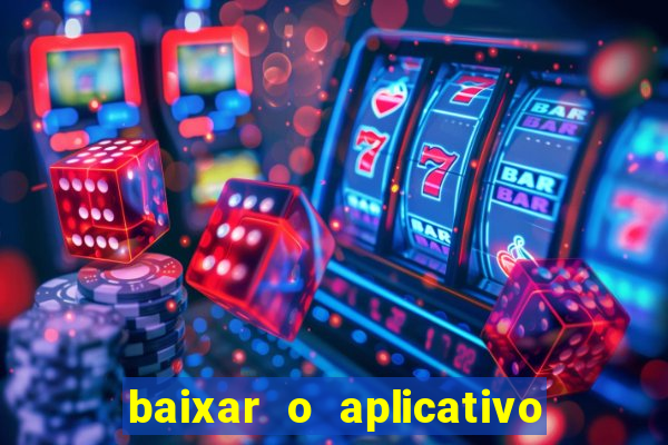 baixar o aplicativo bet nacional